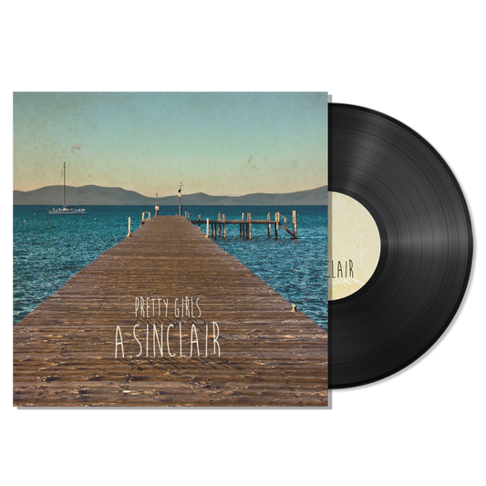 A. Sinclair - Pretty Girls - Black Vinyl 10"
